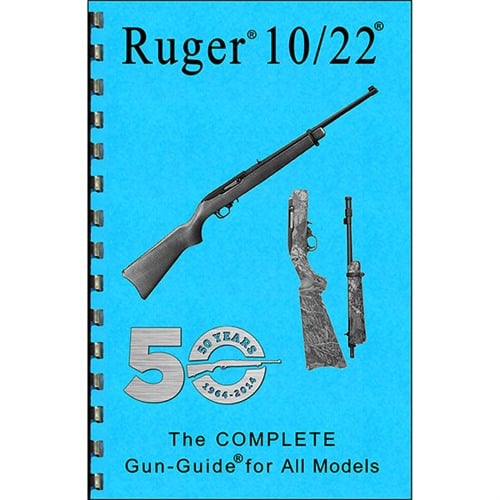 GUN-GUIDES - COMPLETE GUN GUIDE FOR THE RUGER® 10/22®