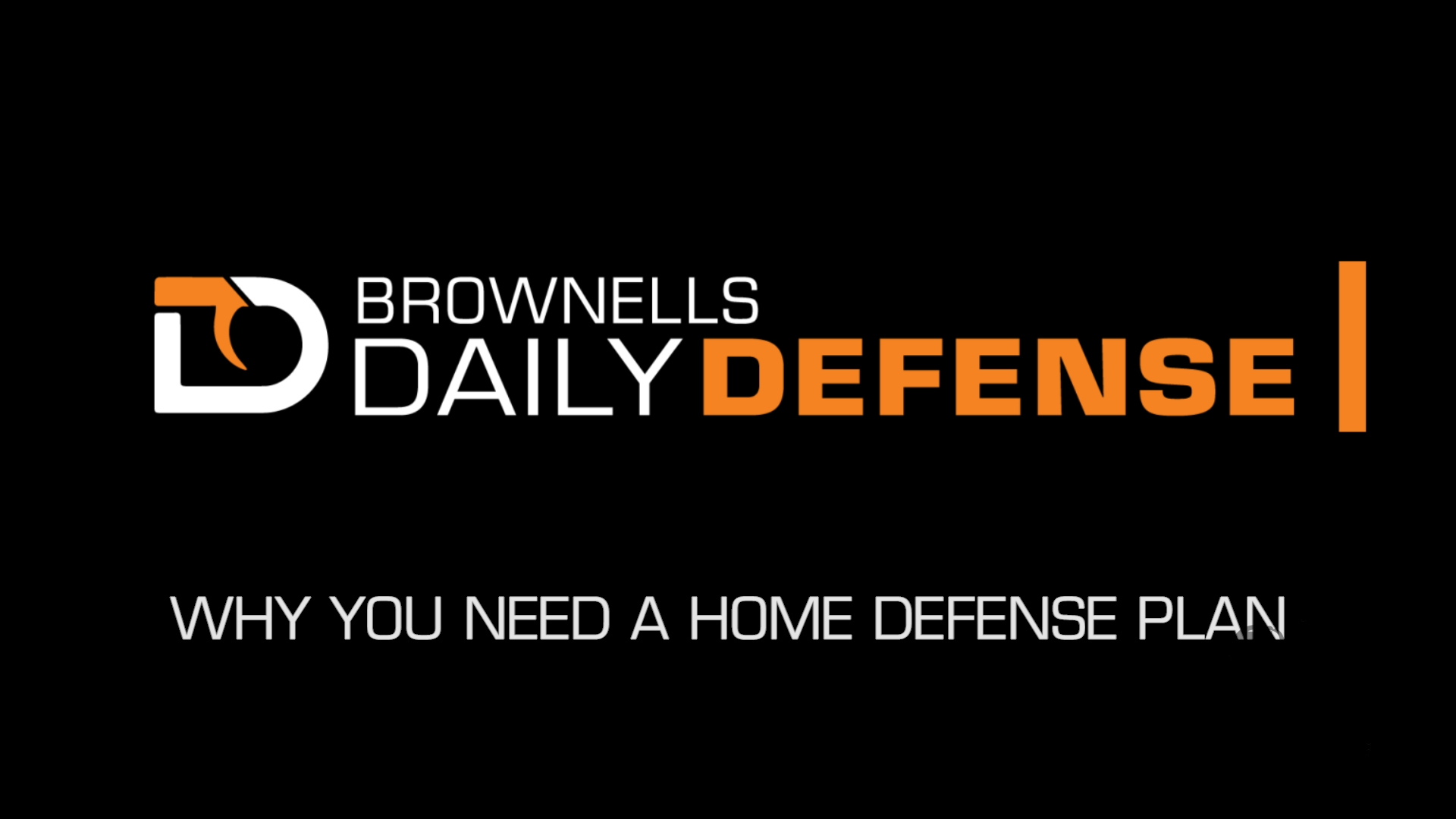 Daily Defense 1-5: Why You Need a Home Defense Plan