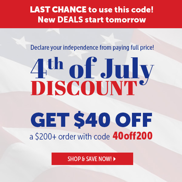 Get $40 OFF a $200+ order - LAST CHANCE to use this code!