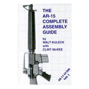 SCOTT A. DUFF - AR-15 COMPLETE ASSEMBLY GUIDE