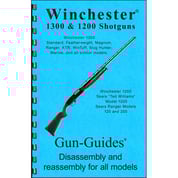 GUN-GUIDES - ASSEMBLY AND DISASSEMBLY GUIDE, WINCHESTER 1300 & 1200 SHOTGUNS