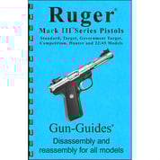 GUN-GUIDES - ASSEMBLY AND DISASSEMBLY GUIDE FOR THE RUGER MARK III