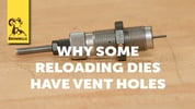 Quick Tip: Why Some Reloading Dies Have Vent Holes