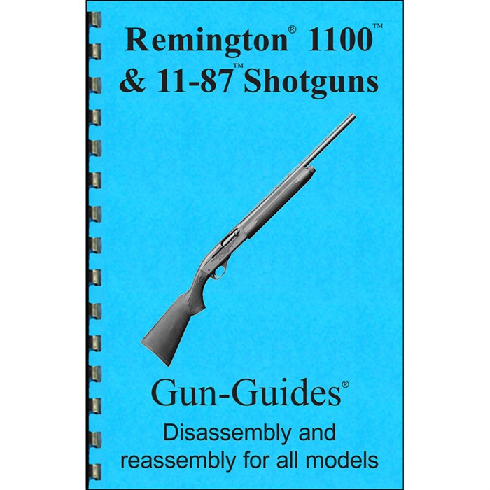 GUN-GUIDES - REMINGTON 1100 ASSEMBLY AND DISASSEMBLY GUIDE