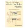HERITAGE GUN BOOKS - US 30 CALIBER SERVICE RIFLES- VOLUMES I &amp; II SHOP MANUAL