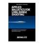 APPLIED BALLISTICS, LLC. - APPLIED BALLISTICS FOR LONG-RANGE SHOOTING