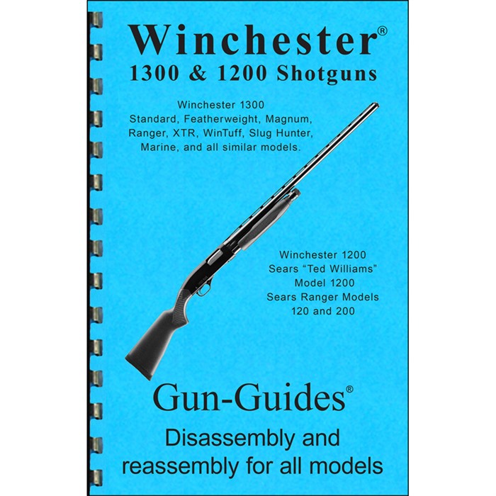 GUN-GUIDES - WINCHESTER 1300 &amp; 1200 SHOTGUNS ASSEMBLY AND DISASSEMBLY GUIDE