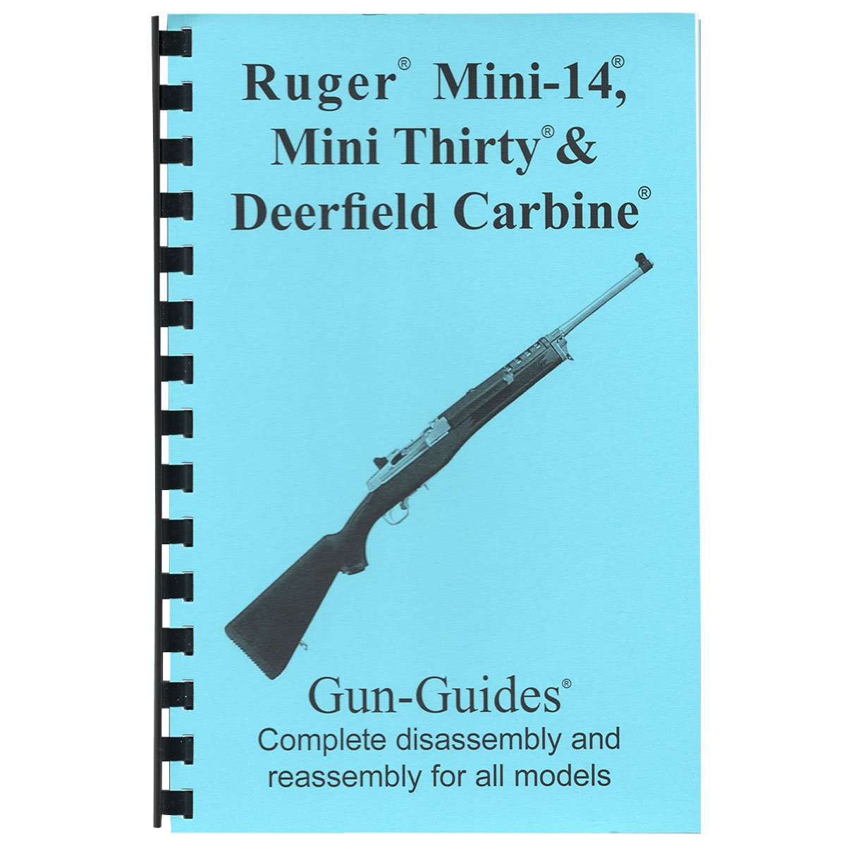 GUN-GUIDES COMPLETE GUIDE, RUGER® MINI-14®, MINI-30®, AND DEERFIELD CARBINE
