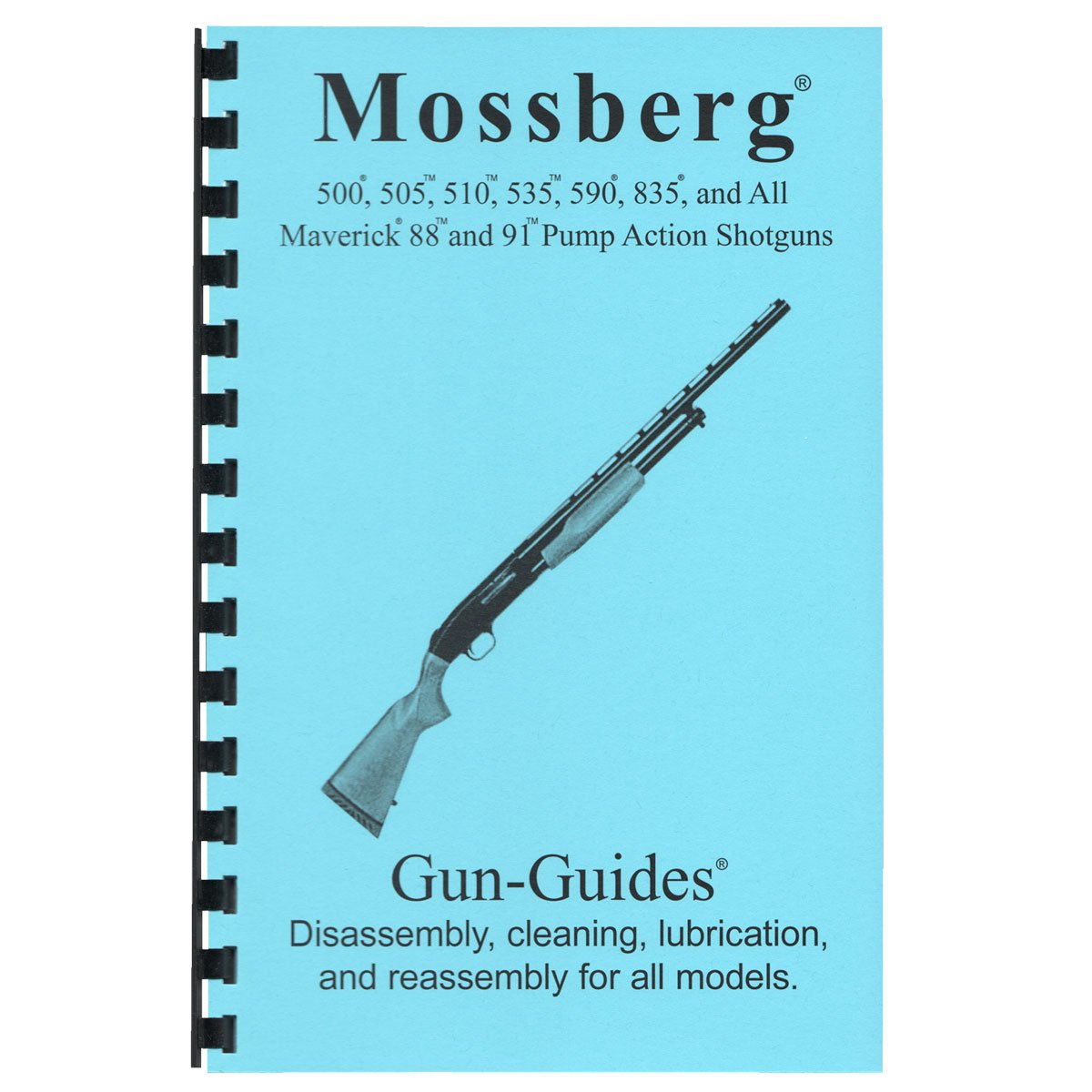GUN-GUIDES - ASSEMBLY-DISASSEMBLY GUIDE FOR THE MOSSBERG 500, 535, 590, & 835