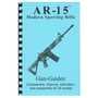 GUN-GUIDES - ASSEMBLY-DISASSEMBLY FOR COLT AR-15 AND ALL VARIENTS
