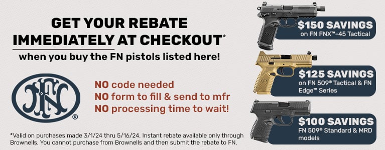 Get your rebate immediately on select FN handguns at checkout.