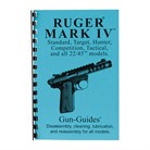 <b>RUGER&reg;MARK</b> <b>IV&reg;</b> ASSEMBLY AND DISASSEMBLY GUIDE