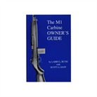 THE M-1 CARBINE OWNER'S GUIDE