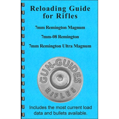 Gun-Guides Reloading Guide For 7mm Rem Mag, 7mm-08, & 7mm Rum Calibers - Reloading Guide For 7mm Remmag, 7mm-08, & 7mm Rum Calibers